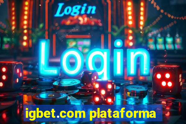 igbet.com plataforma